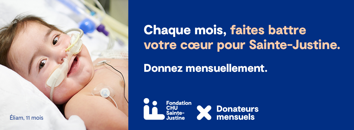 Chaque mois, faites battre votre cœur pour Sainte-Justine