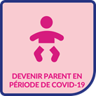 Devenir parent en période de COVID-19
