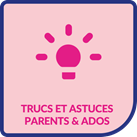 Trucs et astuces pour votre adolescent